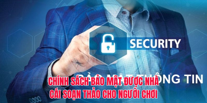 Chính sách bảo mật được nhà cái soạn thảo cho người chơi
