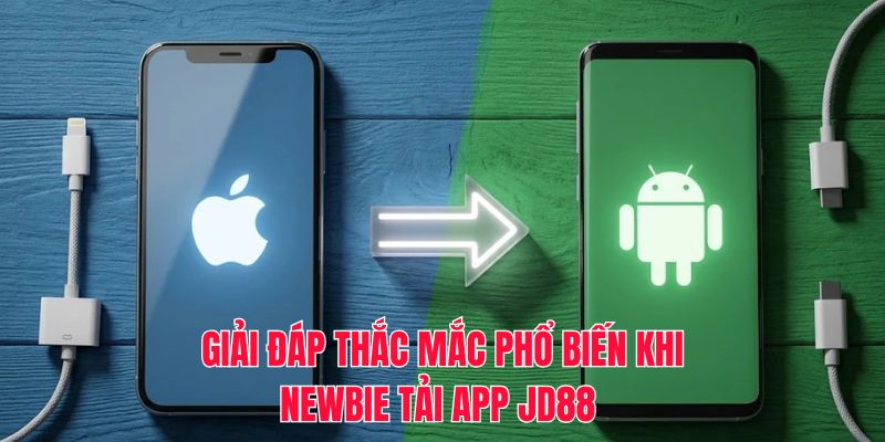 Giải đáp thắc mắc phổ biến khi newbie tải app JD88