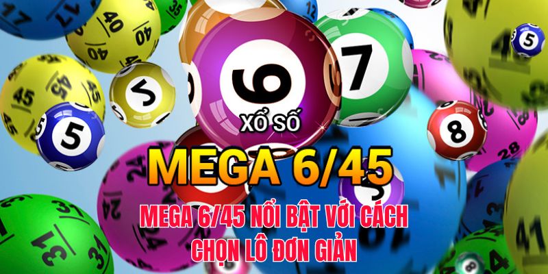 Mega 6/45 nổi bật với cách chọn lô đơn giản