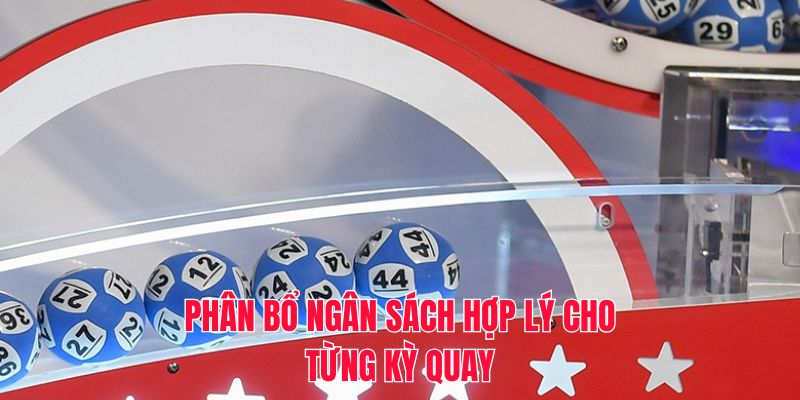 Phân bổ ngân sách hợp lý cho từng kỳ quay